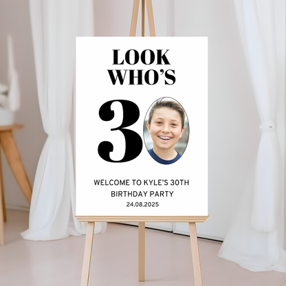 Look Who's 30 - Welcome Board Sign | Personalised Birthday Photo Board | Birthday Party Sign | A4, A3, A2
