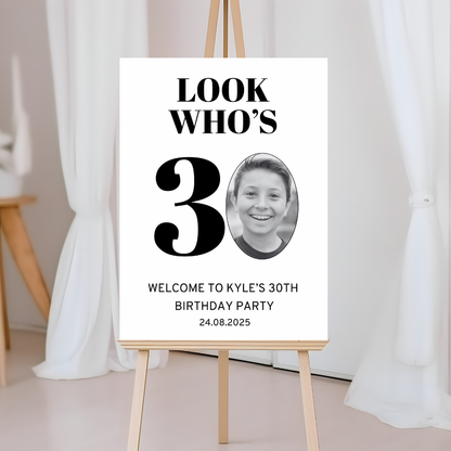 Look Who's 30 - Welcome Board Sign | Personalised Birthday Photo Board | Birthday Party Sign | A4, A3, A2