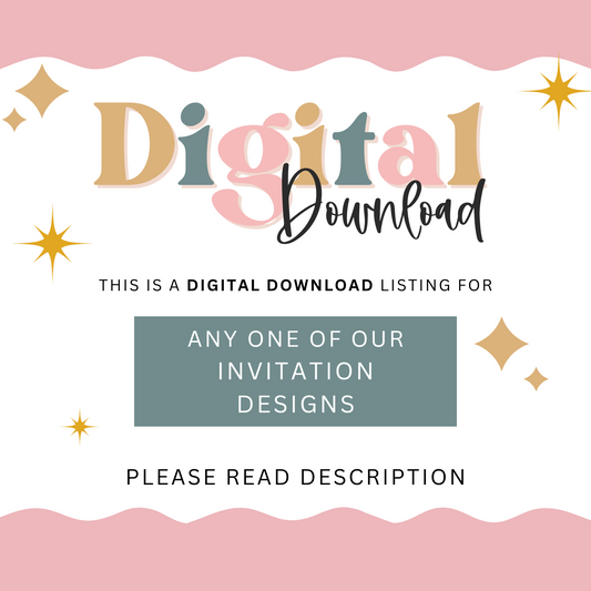 DIGITAL DOWNLOAD - For any one of our Invitation Designs - A6 Size