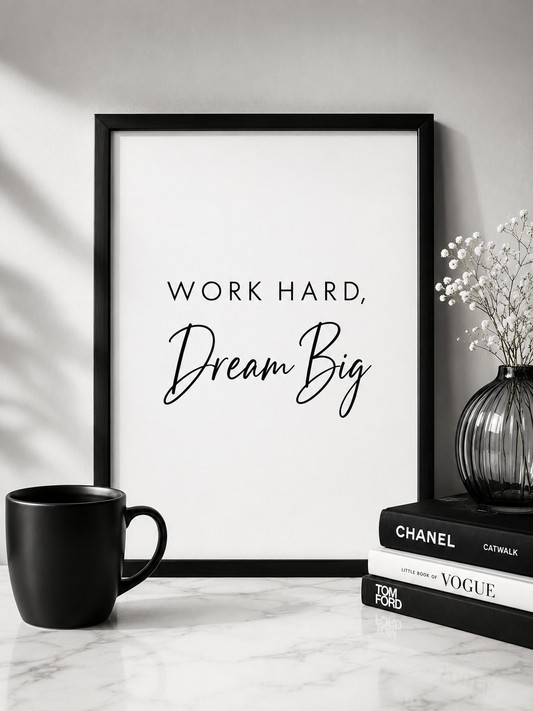Quote Print | Work Hard, Dream Big | Positive Print
