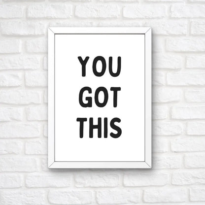 Quote Print | You Got This | Positive Quote Print