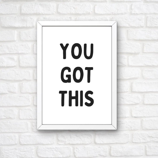 Quote Print | You Got This | Positive Quote Print