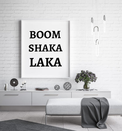 Quote Print | BOOM SHAKA LAKA | Motivational Print - Dinky Designs