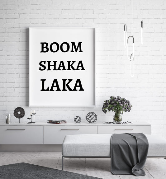 Quote Print | BOOM SHAKA LAKA | Motivational Print - Dinky Designs