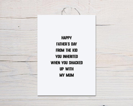 Fathers Day Card | From The Kid You Inherited When You Shacked Up With My Mum | Funny Card | Joke Card - Dinky Designs