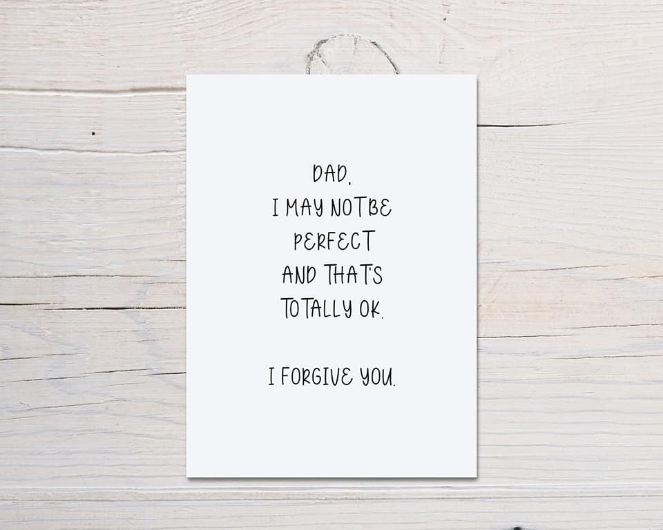 Fathers Day Card | Dad, I May Not Be Perfect & That's Totally OK, I Forgive You | Funny Card - Dinky Designs