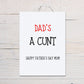 Fathers Day Card | Dad's A Cunt, Happy Father's Day Mum | Funny Card - Dinky Designs