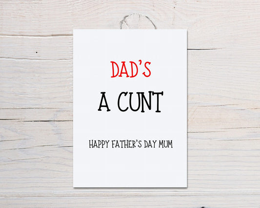 Fathers Day Card | Dad's A Cunt, Happy Father's Day Mum | Funny Card - Dinky Designs
