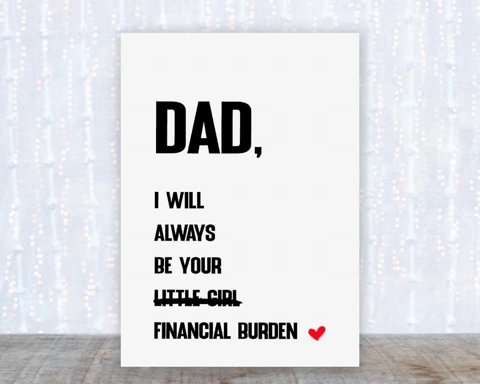 Fathers Day Card | Dad, I Will Always Be Your Little Burden | Funny Card - Dinky Designs