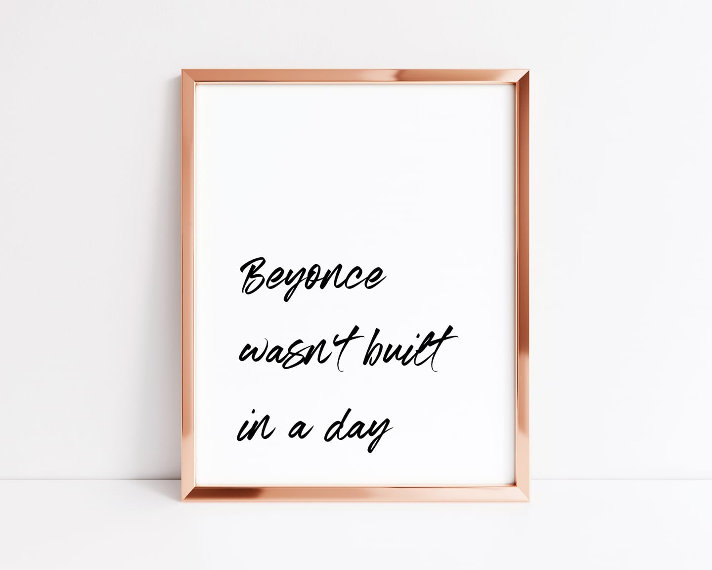 Quote Print | Beyonce Wasn't Built In A Day | Motivational Print - Dinky Designs