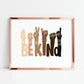 Quote Print | Be Kind | Motivational Print - Dinky Designs
