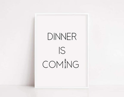 Kitchen Print | Dinner Is Coming | Quote Print - Dinky Designs