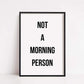 Bedroom Print | Not A Morning Person | Quote Print - Dinky Designs