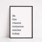 Quote Print | Be The Reason Someone Smiles Today | Motivational Print - Dinky Designs