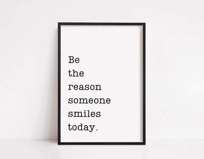Quote Print | Be The Reason Someone Smiles Today | Motivational Print - Dinky Designs