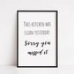 Kitchen Print | Kitchen Was Clean Yesterday, Sorry You Missed It | Funny Print - Dinky Designs