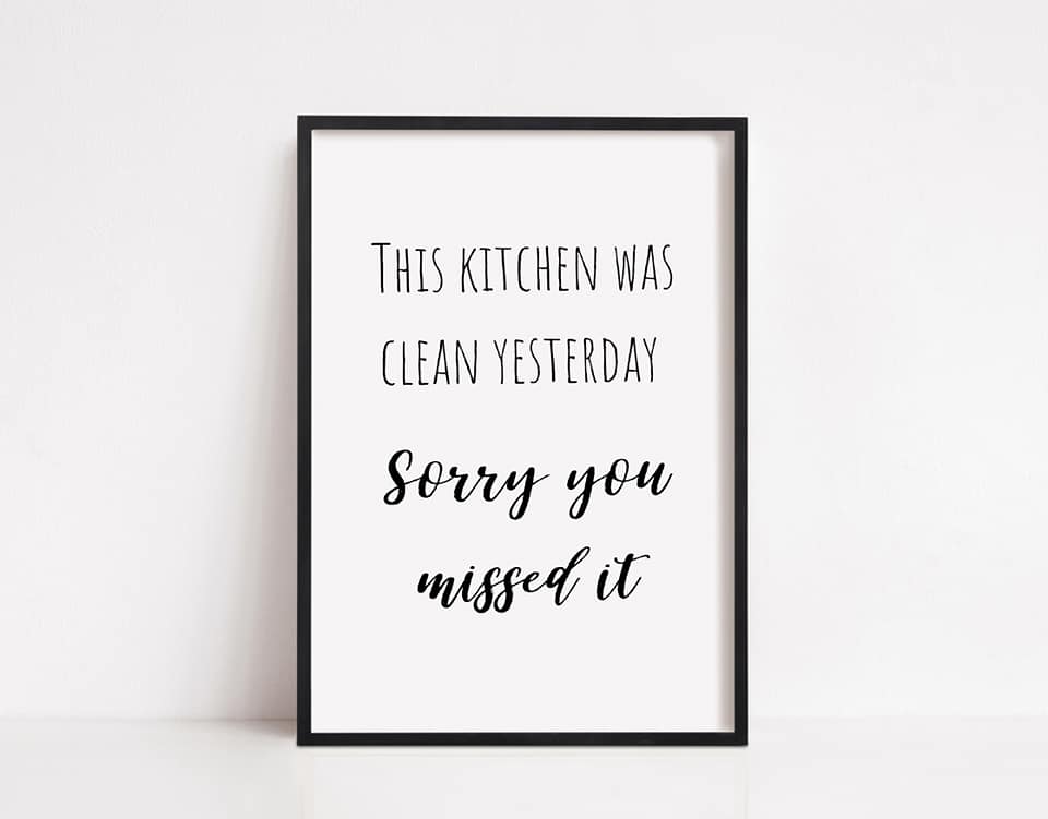 Kitchen Print | Kitchen Was Clean Yesterday, Sorry You Missed It | Funny Print - Dinky Designs