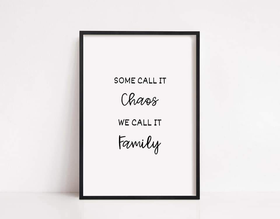 Family Print | Some Call It Chaos, We Call It Family | Quote Print - Dinky Designs