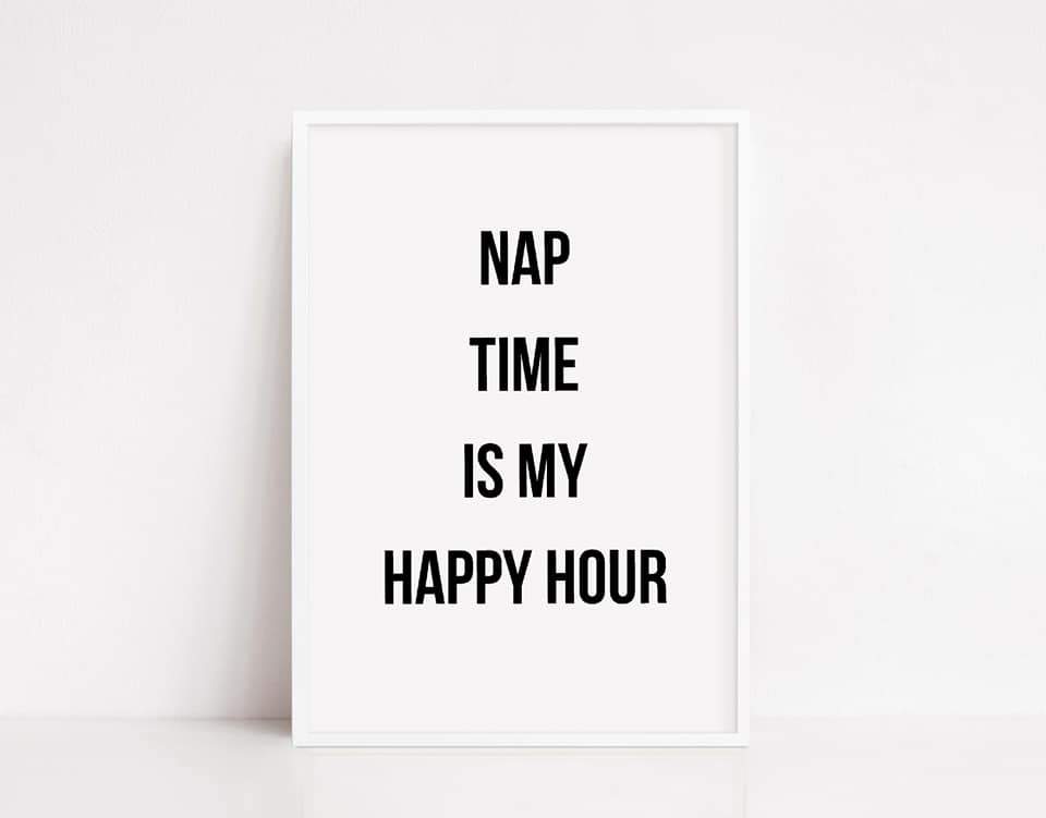 Bedroom Print | Nap Time Is My Happy Hour | Quote Print - Dinky Designs