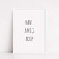 Bathroom Print | Have A Nice Poop | Quote Print | Funny Print | Bathroom Décor - Dinky Designs