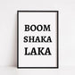 Quote Print | BOOM SHAKA LAKA | Motivational Print - Dinky Designs
