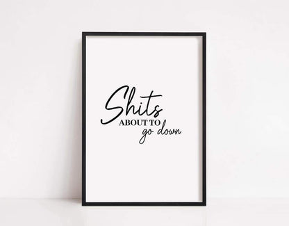 Bathroom Print | Shits About To Go Down | Quote Print | Bathroom Décor - Dinky Designs