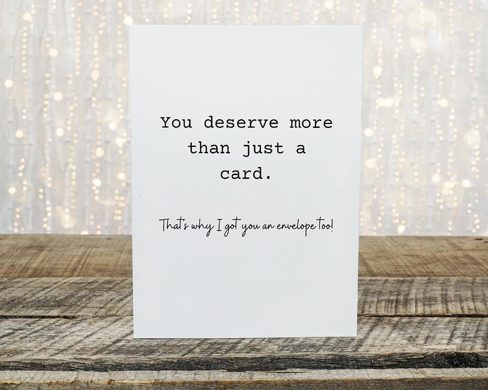 Birthday Card | Deserve More Than Just A Card, Got You An Envelope Too | Funny Card