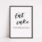 Kitchen Print | Eat Cake For Breakfast | Quote Print - Dinky Designs