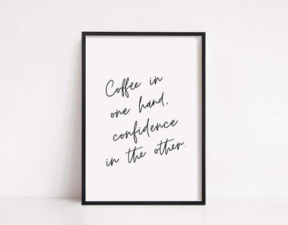 Kitchen Print | Coffee In One Hand Confidence In The Other | Quote Print | Coffee Print - Dinky Designs