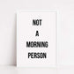 Bedroom Print | Not A Morning Person | Quote Print - Dinky Designs