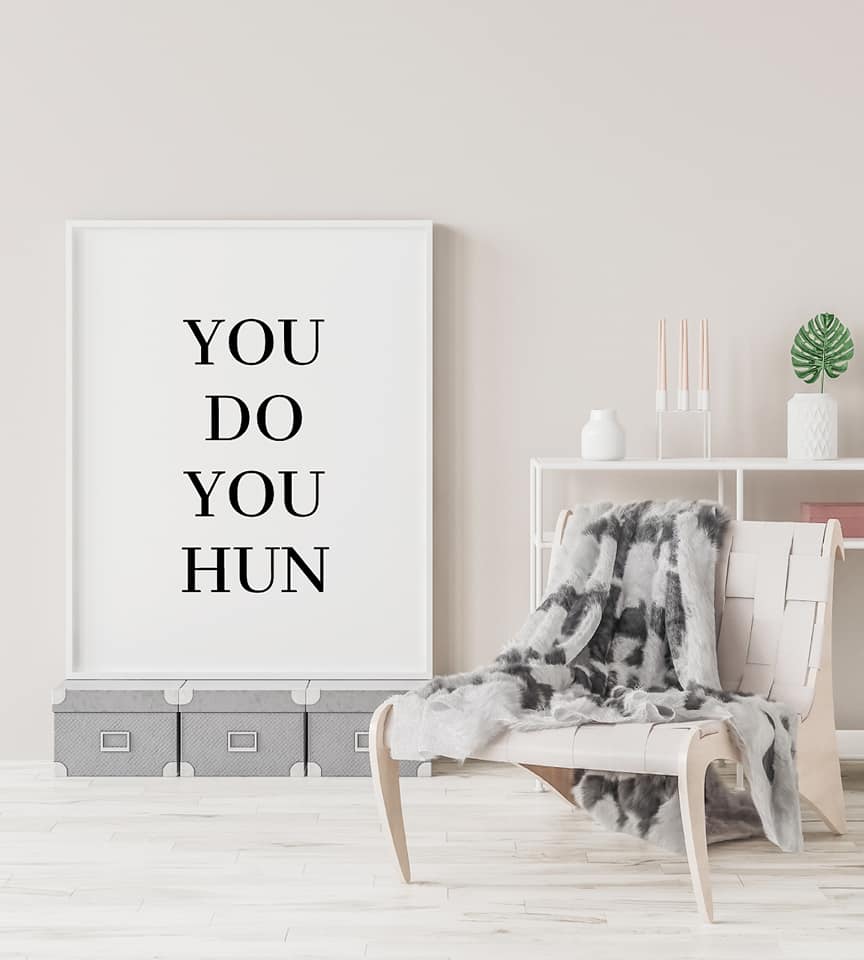 Quote Print | You Do You Hun | Motivational Print - Dinky Designs