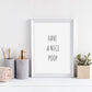 Bathroom Print | Have A Nice Poop | Quote Print | Funny Print | Bathroom Décor - Dinky Designs