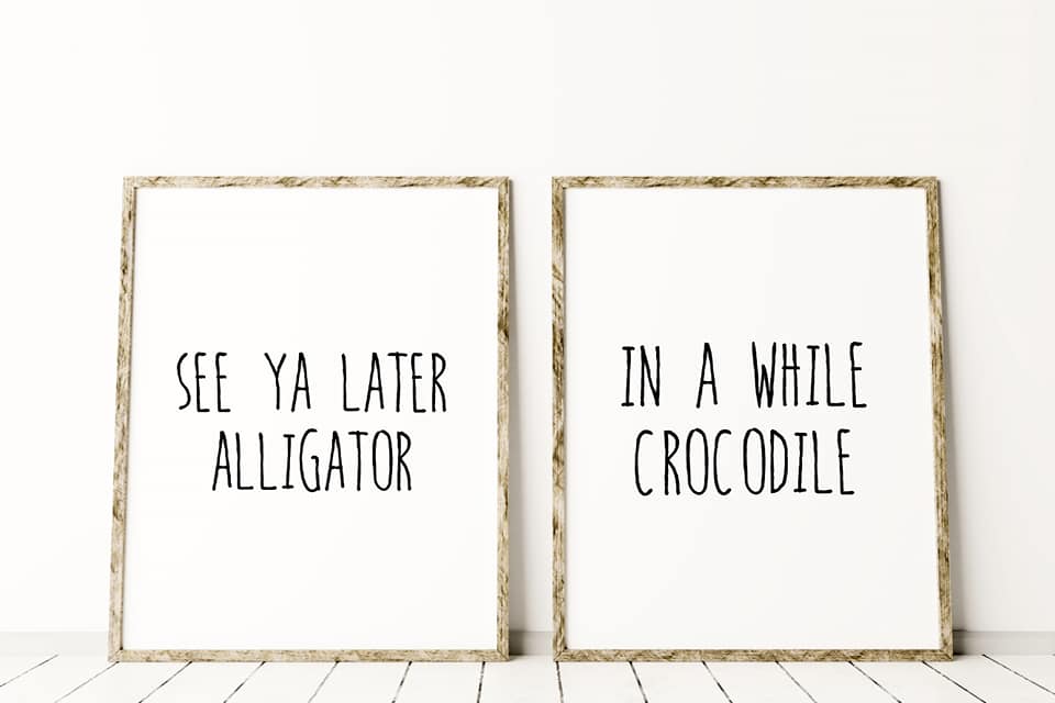 Quote Prints | See Ya Later Alligator, In A While Crocodile | Set of 2 Prints - Dinky Designs