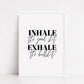 Quote Print | Inhale Exhale | Funny Print | Positive Print | Motivational Print - Dinky Designs