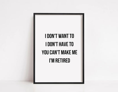 Quote Print | I'm Retired | Retirement Gift | Funny Print - Dinky Designs