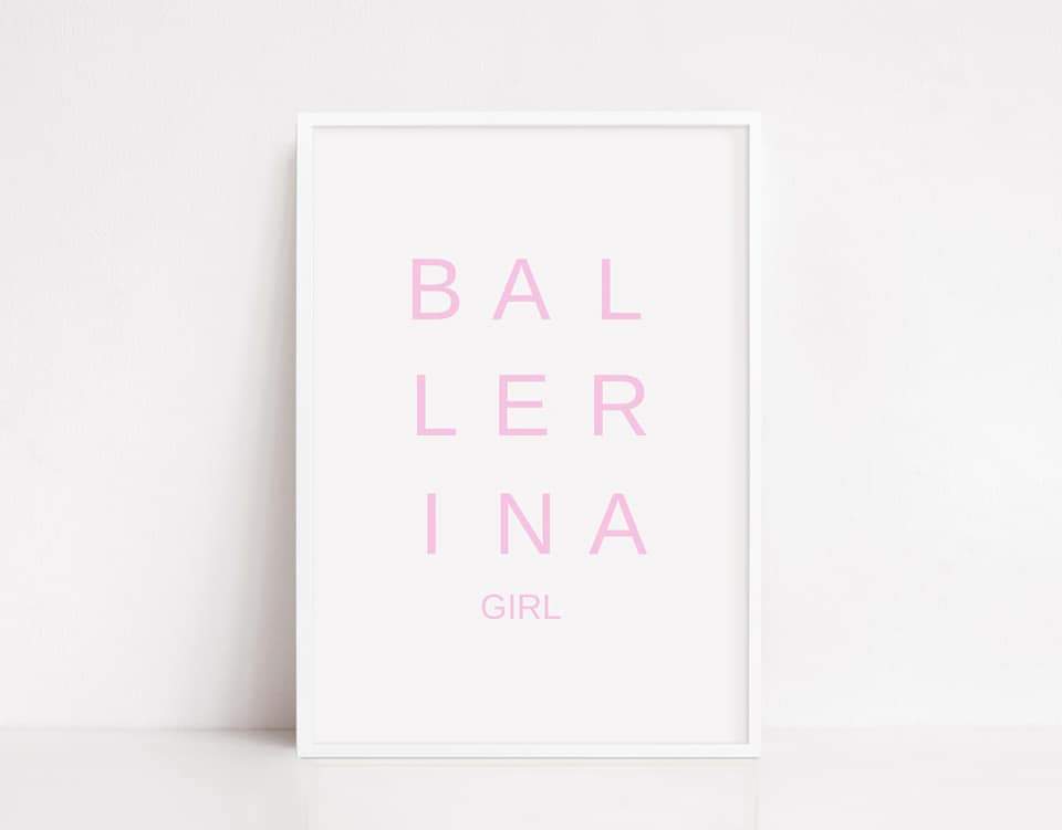 Quote Print | Ballerina Girl | Bedroom Print | Girly Print | Girls Bedroom Print - Dinky Designs