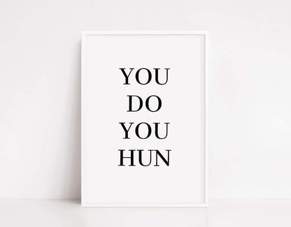 Quote Print | You Do You Hun | Motivational Print - Dinky Designs