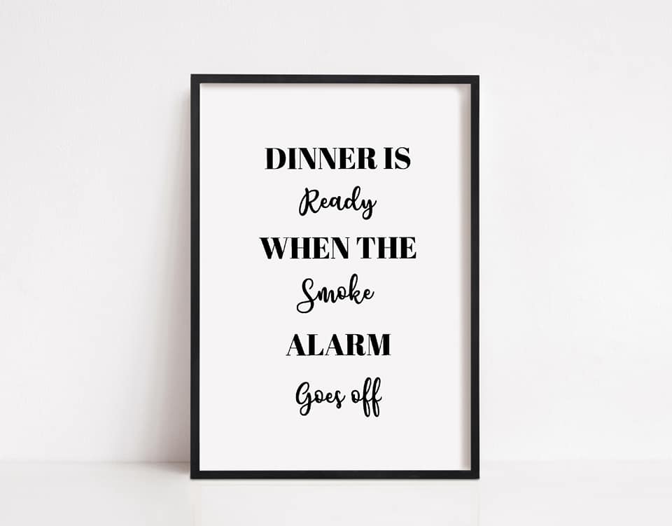Kitchen Print | Dinner Is Ready When The Smoke Alarm Goes Off | Funny Kitchen Print - Dinky Designs