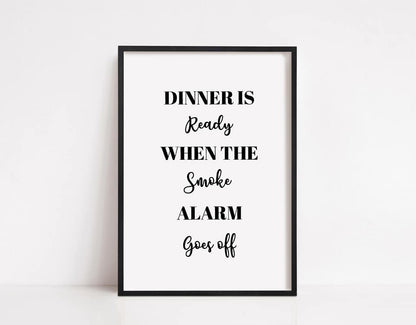 Kitchen Print | Dinner Is Ready When The Smoke Alarm Goes Off | Funny Kitchen Print - Dinky Designs