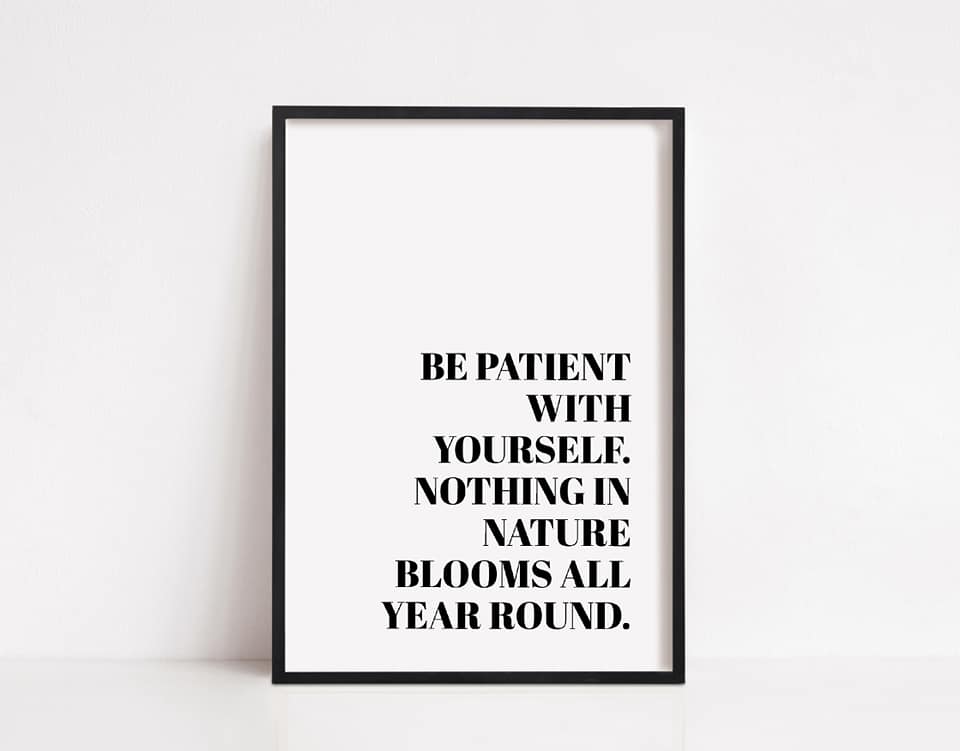 Quote Print | Be Patient With Yourself | Motivational Print - Dinky Designs