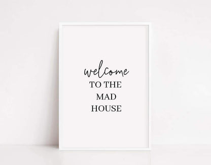 Home Print | Welcome To The Mad House | Quote Print - Dinky Designs
