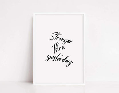Quote Print | Stronger Than Yesterday | Positive Print - Dinky Designs