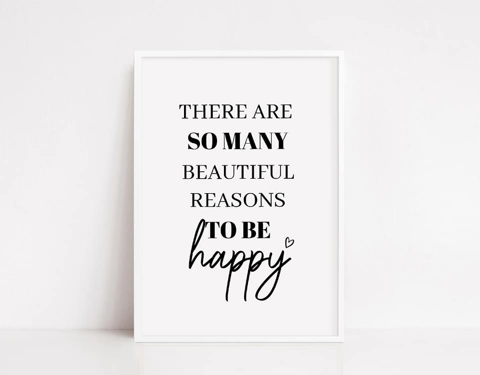 Quote Print | There Are So Many Beautiful Reasons To Be Happy | Positive Print