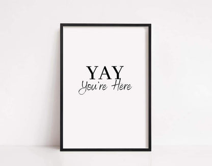 House Print | YAY You're Here | Quote Print | New Home Gift - Dinky Designs