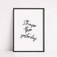 Quote Print | Stronger Than Yesterday | Positive Print - Dinky Designs