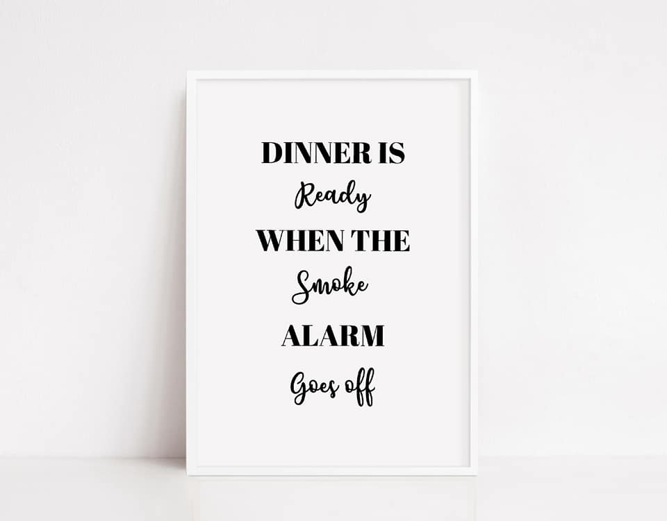 Kitchen Print | Dinner Is Ready When The Smoke Alarm Goes Off | Funny Kitchen Print - Dinky Designs