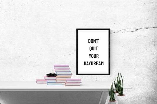 Quote Print | Dont Quit Your Daydream | Motivational Print | Positive Print - Dinky Designs