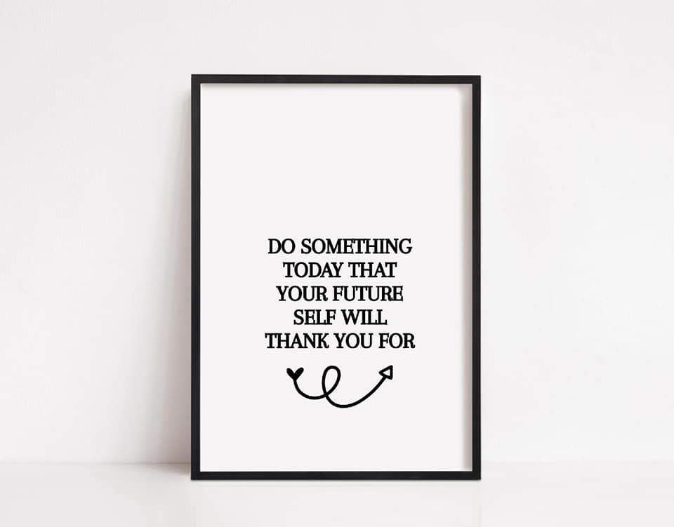 Quote Print | Do Something Today That Your Future Self Will Thank You For | Motivational Print
