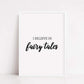 Quote Print | I Believe In Fairy Tales | Girly Print | Bedroom Print | Fairy-tale Print - Dinky Designs