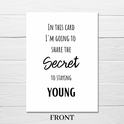 Birthday Card | Secret To Staying Young | Funny Card | Joke Card